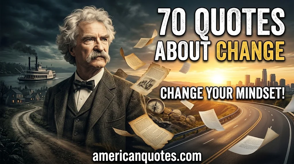 70 Mark Twain Quotes About Change to Inspire Personal Growth