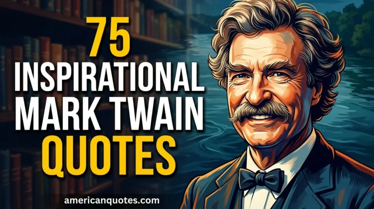 75 Inspirational Mark Twain Quotes About Life