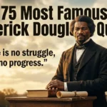 75 Most Famous Frederick Douglass Quotes (With Context & Analysis)