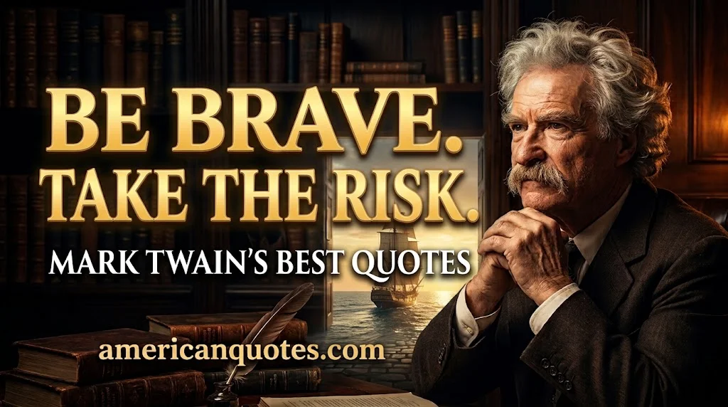 Mark Twain Quotes About Courage and Taking Risks