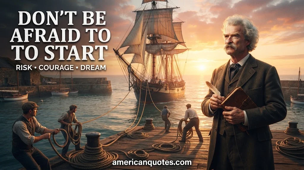 Quotes On risk, courage, and starting anyway
